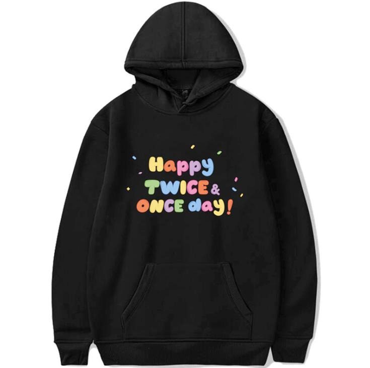 Happy Twice and Once a Day Hoodie