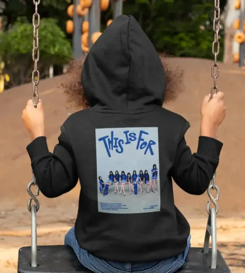 Twice This is for Hoodie #6